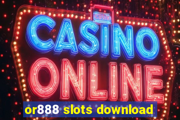 or888 slots download